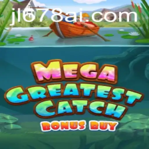 Discover the Thrills of MegaGreatestCatchBonusBuy on JL678.COM